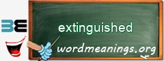 WordMeaning blackboard for extinguished